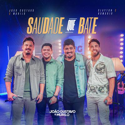 Saudade Que Bate By João Gustavo e Murilo, Clayton e Romário's cover