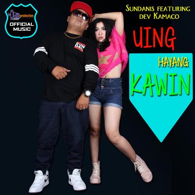Uing Hayang Kawin (feat. Dev Kamaco)'s cover