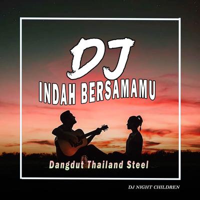 DJ Indah Bersamamu (Dangdut Thailand Steel)'s cover