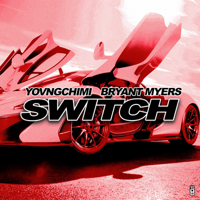 Switch (with Bryant Myers & Hydro) By YOVNGCHIMI, Bryant Myers, Hydro's cover