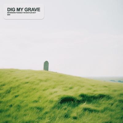 dig my grave's cover