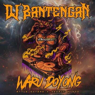 DJ Bantengan Waru Doyong Style Gayeng X Gedruk Pindo's cover