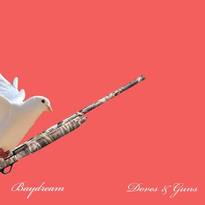 Doves & Guns By Baydream's cover