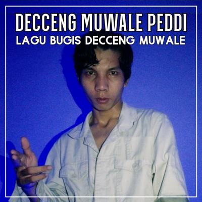 DECENG MUWALE PEDDI LAGU BUGIS DECENG MU WALE's cover