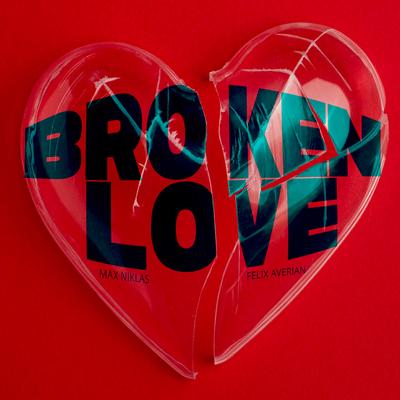 Broken Love By Max Niklas, Felix Averian's cover