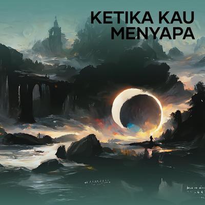 Ketika Kau Menyapa's cover