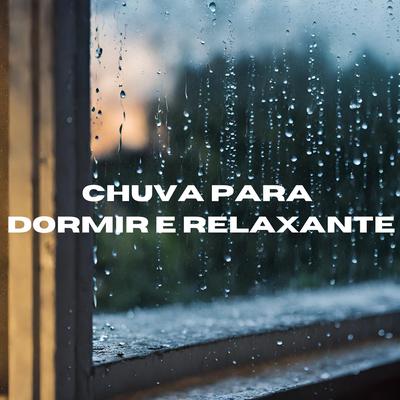 Chuva para dormir e relaxante By Ruído Branco, Ruido Blanco, Ruido Blanco's cover