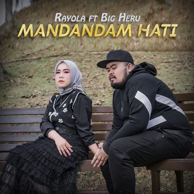 Mandandam Hati By Rayola, Big heru's cover