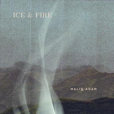 Ice & Fire By Maliq Adam's cover