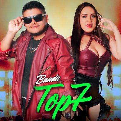 Banda Top 7- A Maior Saudade By Banda Top 7's cover