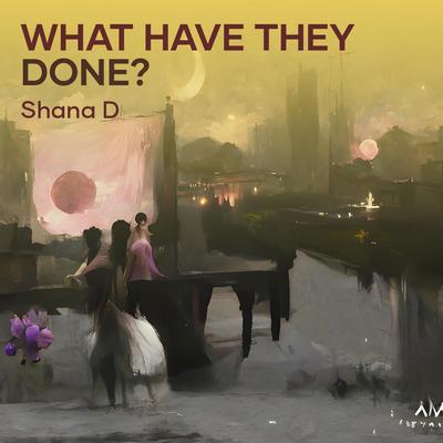 What Have They Done?'s cover