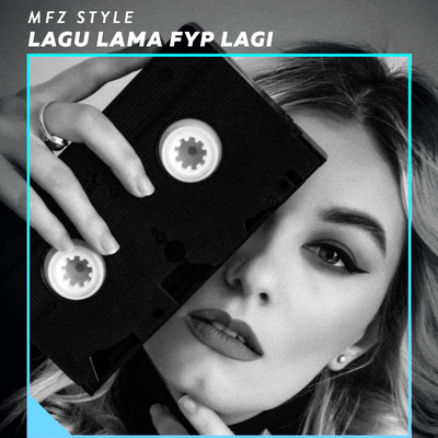 Lagu Lama Fyp Lagi By MFZ Style's cover