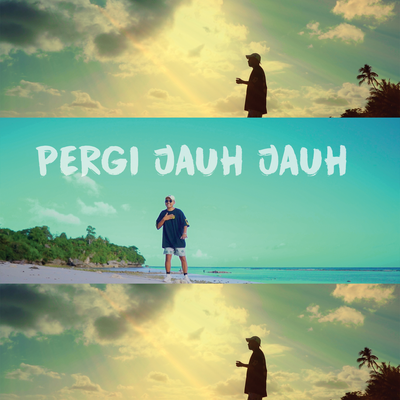 Pergi Jauh-Jauh's cover