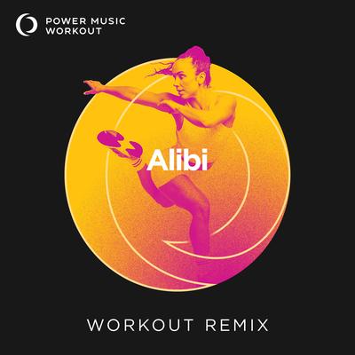 Alibi (Workout Remix 174 BPM) By Power Music Workout's cover
