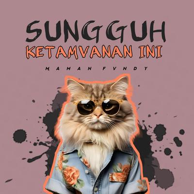 Sungguh Ketamvanan Ini's cover