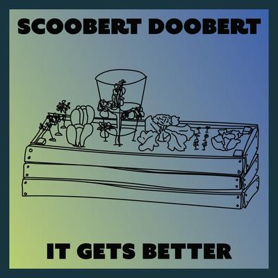 it gets better By Scoobert Doobert's cover