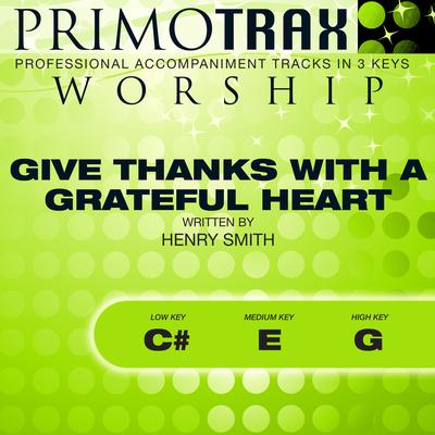 Give Thanks with a Grateful Heart (Medium Key: E Without Backing Vocals) [Performance Backing Track]'s cover