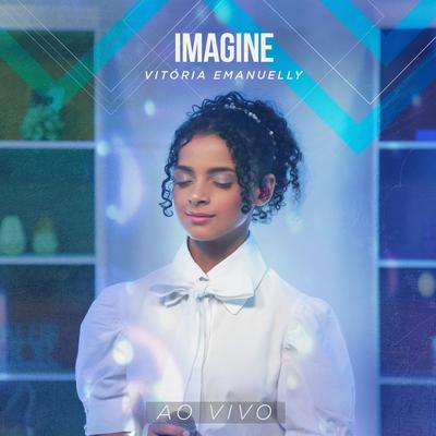 Imagine (Ao Vivo) By Vitória Emanuelly's cover