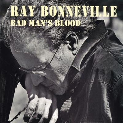 Bad Man's Blood By Ray Bonneville's cover