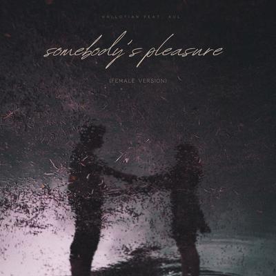 Somebody's Pleasure (Female Version)'s cover