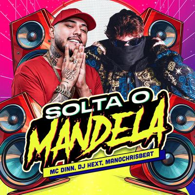 Solta o Mandela By MC Dinn, DJ HexT, manochrisbeat's cover