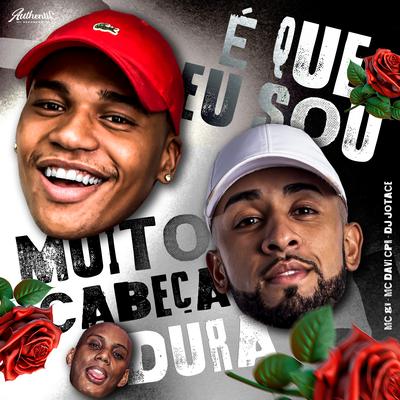 É Que Eu Sou Muito Cabeça Dura's cover