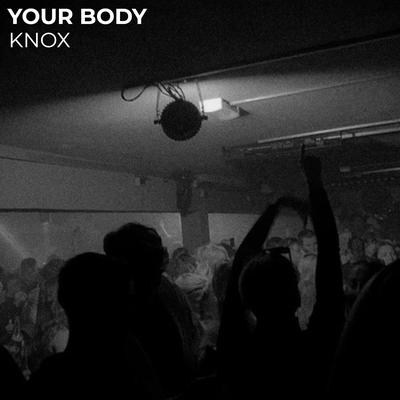 Your Body By Knox's cover