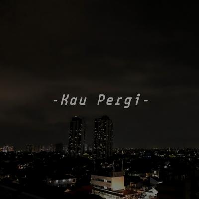 Kau Pergi's cover