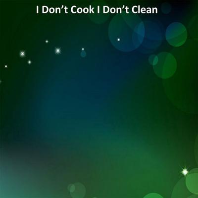 I Don't Cook I Don't Clean (Slowed Remix)'s cover