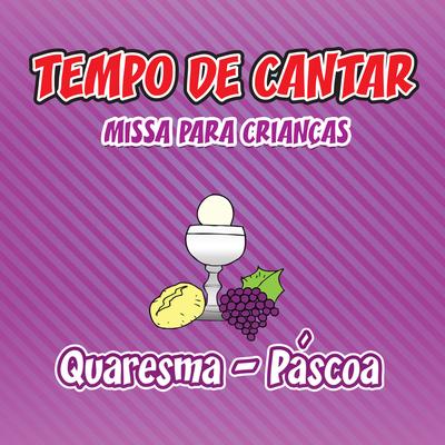 Tempo de Cantar, Missa para Crianças: Quaresma / Páscoa's cover