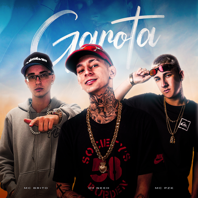 GAROTA By Mc PZK, DJ Neeh, Mc Brito 051's cover