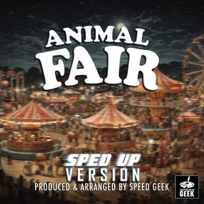 Animal Fair (Sped-Up Version)'s cover