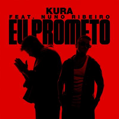 Eu Prometo (feat. Nuno Ribeiro) By Kura, Nuno Ribeiro's cover