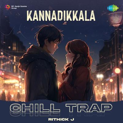 Kannadikkala - Chill Trap's cover