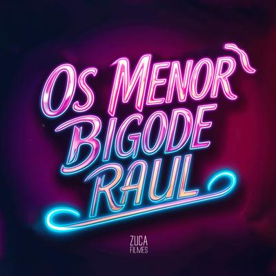 Os Menor Bigode Raul (feat. MC Vuiziki)'s cover