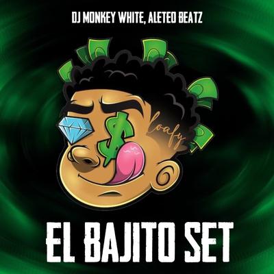 El Bajito Set By Aleteo Beatz, Dj Monkey White's cover