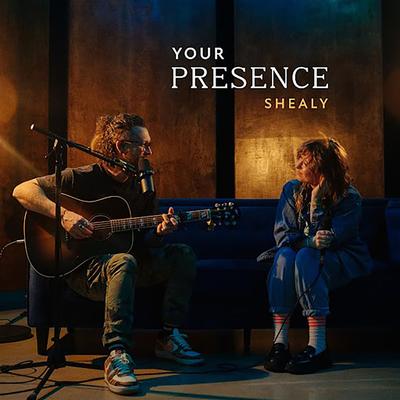 Your Presence [Radio Edit] By SHEALY's cover