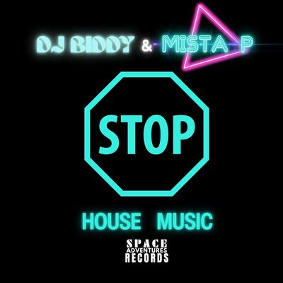 Stop. House Music (DJ Biddy Mix)'s cover