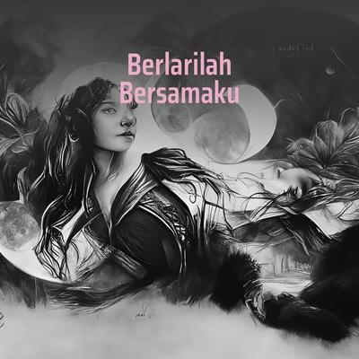 Berlarilah Bersamaku's cover