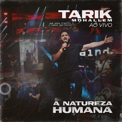 A Natureza Humana (Ao Vivo) By Tarik Mohallem's cover