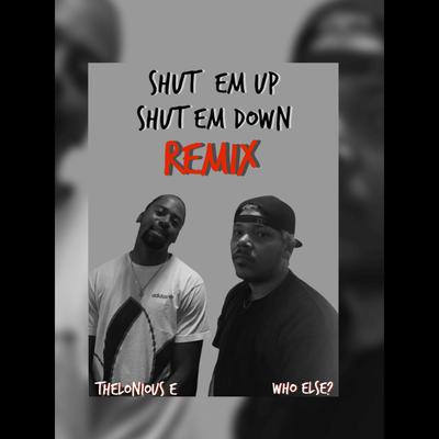 Shut Em up Shut Em Down (Remix) By Who Else?'s cover