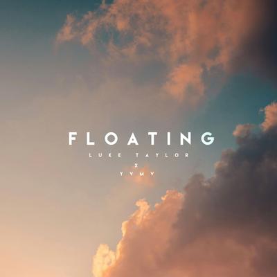 Floating By YVMV, Luke Taylor's cover