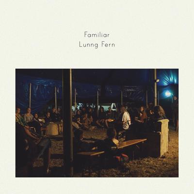 Familiar By Lunng Fern's cover