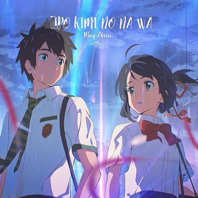 Tipo Kimi No Na Wa - Your Name By May Abreu's cover