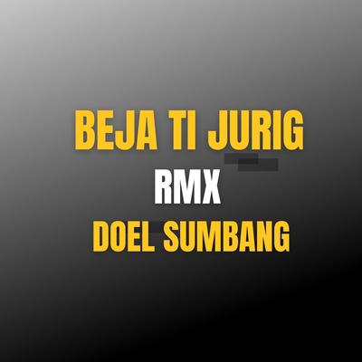 Beja Ti Jurig Rmx's cover