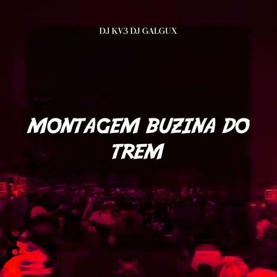 Montagem Buzina Do Trem's cover