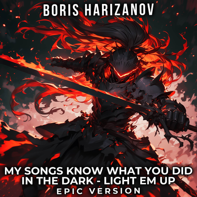 My Songs Know What You Did In The Dark - Light Em Up (EPIC VERSION)'s cover