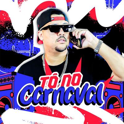 Tô no Carnaval's cover