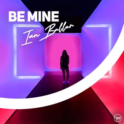 Be Mine By Ian Buller's cover