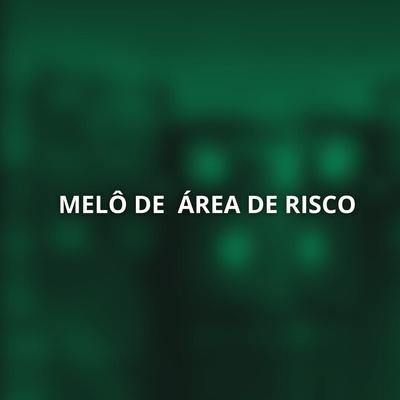 MELÔ DE AREA DE RISCO's cover